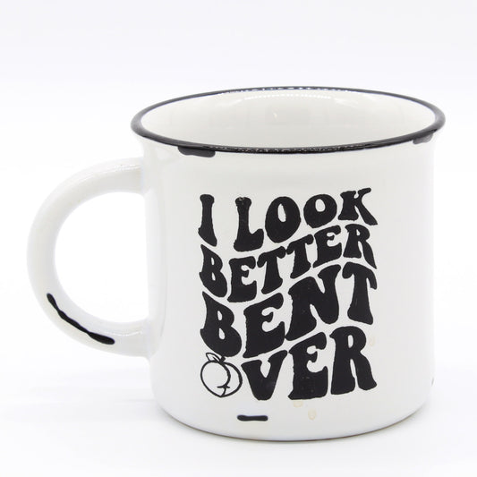 Look Better Bent Over | Peaches | Gluets | Mug Humour | Profanity Inappropriate | Funny Inappropriate