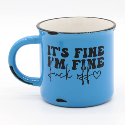 It's Fine| I'm Fine | F***k Off |  Too busy for You | Coffee Mug