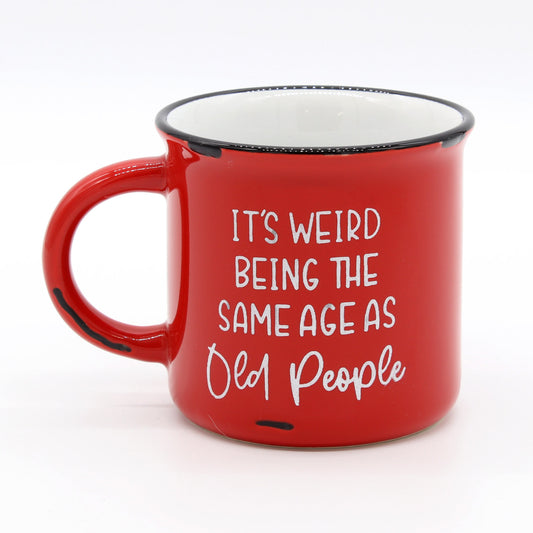 It's Weird Being the Same Age | I'm Getting Old | You're Old | Gift for Parents | Coffee Mug