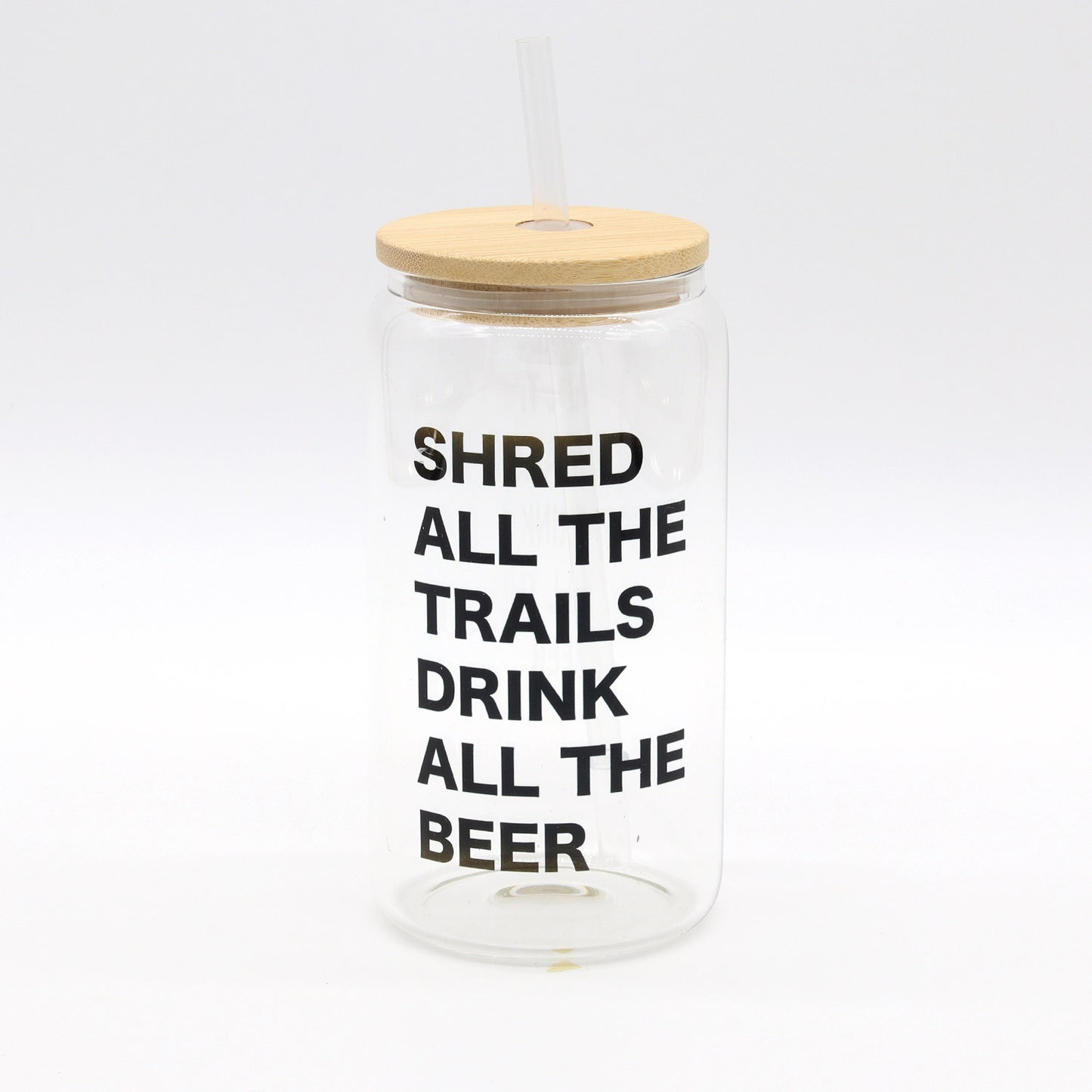 Shred all the Trails | Drink all the Beer | Bike | Mountain Biking | Cyclist