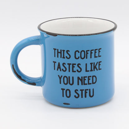 STFU | Taste Like you need to STFU | No Talkie before Talkie | Your Voice Annoys me | Campfire Mug | Coffee Cups | Mugs | Shhh