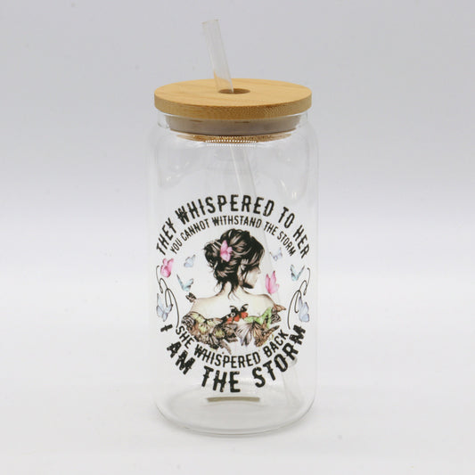They Whispered to Her | I am the Storm | Beer Can glass | Cup