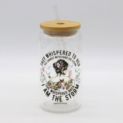 They Whispered to Her | I am the Storm | Beer Can glass | Cup