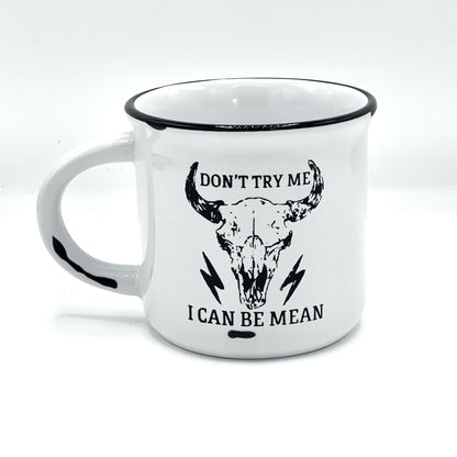 Don't Try Me | I can be MEAN | Cowgirl | Cowboy| Bull
