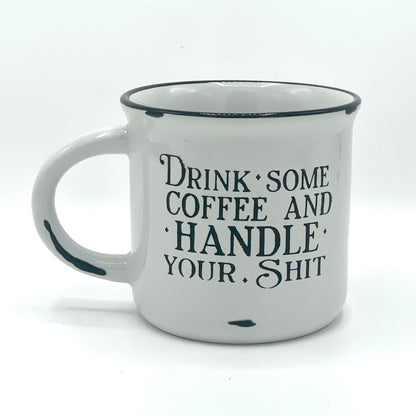 Drink Some Coffee | handle your Shit | Do the Damn thing