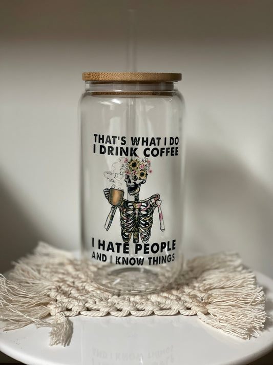 That what i do | I hate people | IDGAF| Beer Can Glass